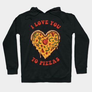 I Love You To Pizzas Slice Pun Boyfriend Girlfriend Hoodie